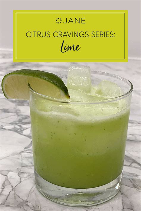 Citrus Cravings Series: Lime - Jane Blog | Margarita ingredients, Cravings, Lime margarita