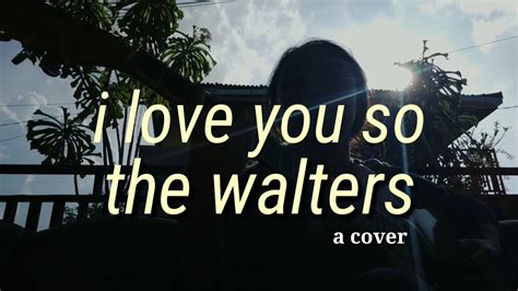 The Walters-I Love You So (cover) - YouTube