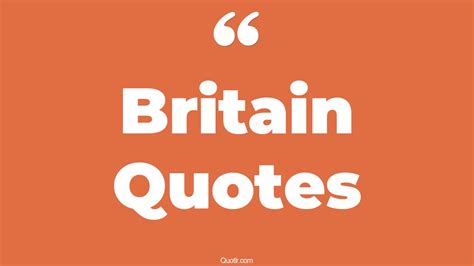 45 Successful Great Britain Quotes | little britain, battle of britain quotes