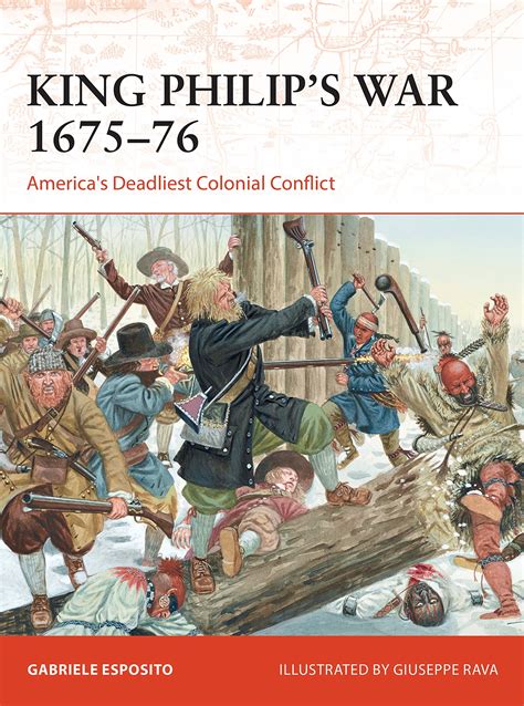 King Philip's War 1675–76: America's Deadliest Colonial Conflict by ...