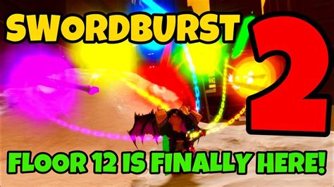 FLOOR 12 IS FINALLY HERE!...but.. | Roblox | [Swordburst 2 Update] - YouTube