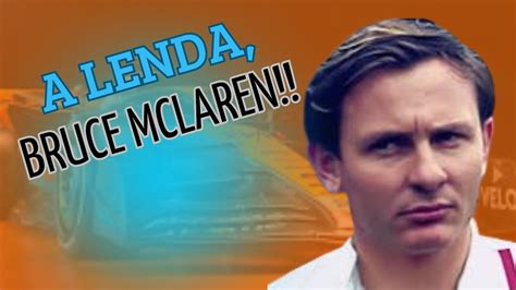 A Lenda Bruce Mclaren!! - YouTube