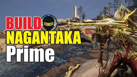 ☣️WARFRAME | NAGANTAKA PRIME | BUILD | CAMINO DE ACERO | 2022 - YouTube