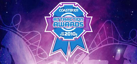 Nominate for the Attraction Awards of the 2010s - Coaster101