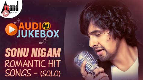 Sonu Nigam Romantic Hit Songs - (Solo) | Kannada Audio Jukebox 2018 | - YouTube