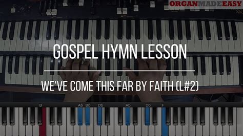 Gospel Hymn Lesson: We've Come This Far By Faith (L#2) - YouTube