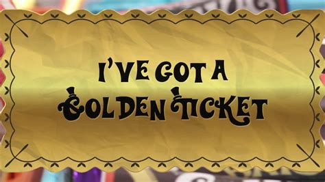 I've got a Golden Ticket - YouTube