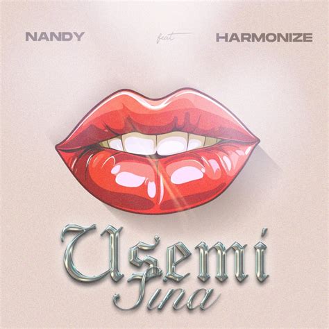 Usemi Sina (feat. Harmonize) - Nandy: Song Lyrics, Music Videos & Concerts