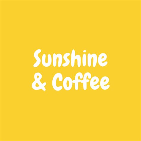 Sunshine & Coffee