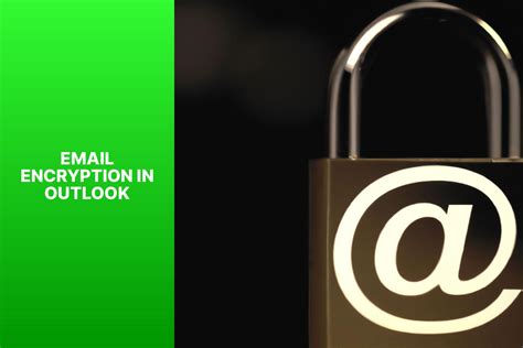 Secure Your Communication: Step-by-Step Guide for Encrypting Emails in Outlook