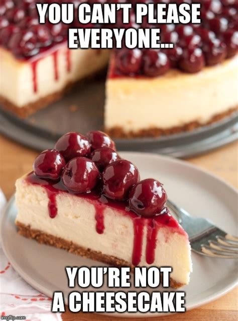 cheesecake Memes & GIFs - Imgflip