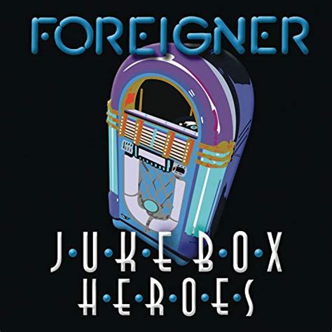 Foreigner Juke Box Heroes. Bull Moose