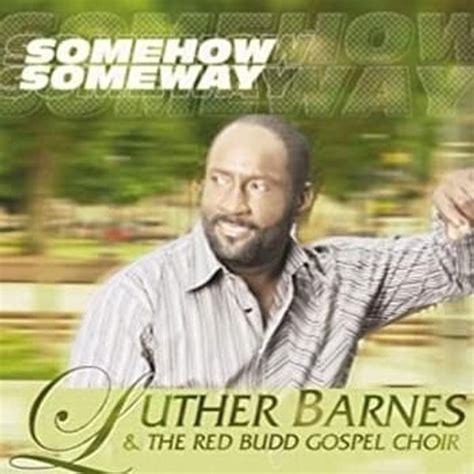 Luther Barnes - Somehow Someway Lyrics and Tracklist | Genius