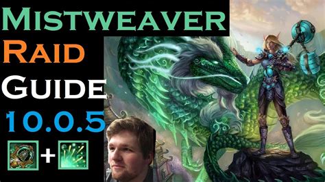 MISTWEAVER Raid HEALING Guide - 10.0.5 - UPDATED, New Talents, BUFFS ...