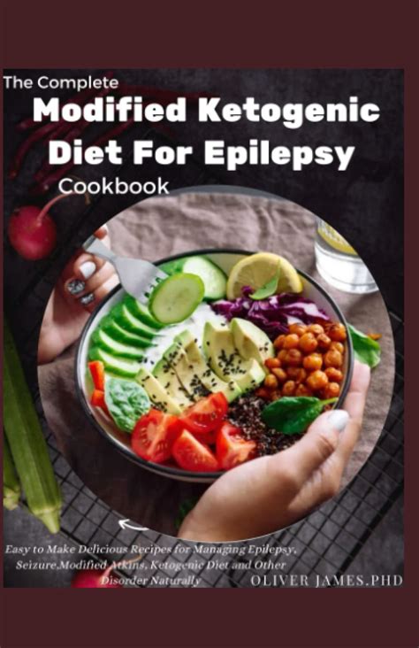 The Complete Modified Ketogenic Diet For Epilepsy Cookbook: Easy to Make Delicious Recipes for ...