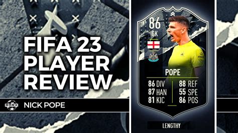 86 SHOWDOWN NICK POPE PLAYER REVIEW - FIFA 23 ULTIMATE TEAM - YouTube