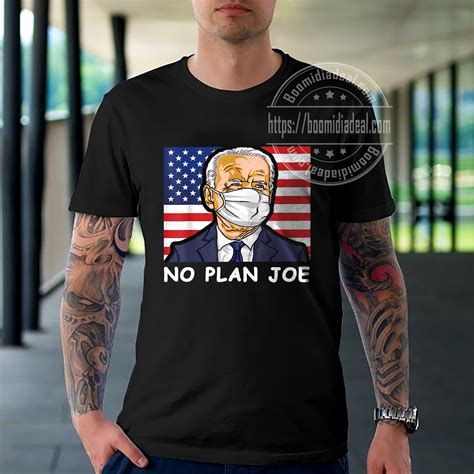 No Plan Joe Shirt Anti Joe Biden Unisex T-shirt - REVER LAVIE