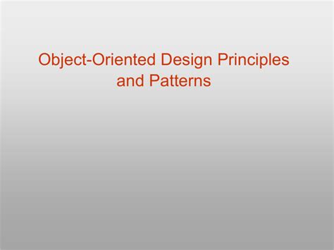 Object-Oriented Design Principles and Patterns