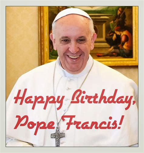 Southern California Catholic : Happy Birthday Pope Francis!