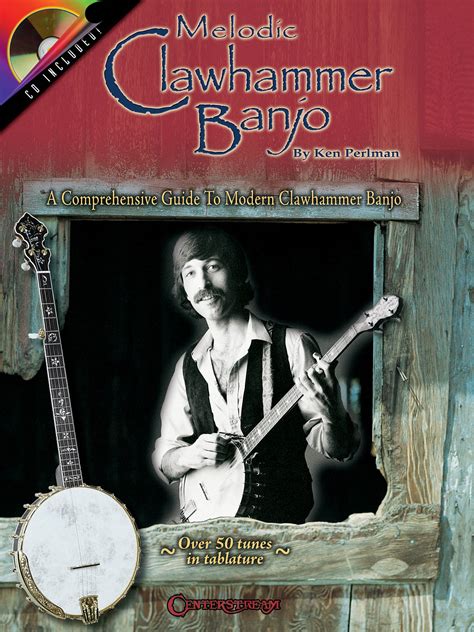 Melodic Clawhammer Banjo A Comprehensive Guide to Modern Clawhammer ...