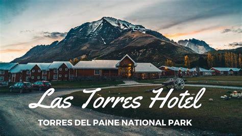 Las Torres Hotel - Chilean Hospitality in Torres del Paine National ...