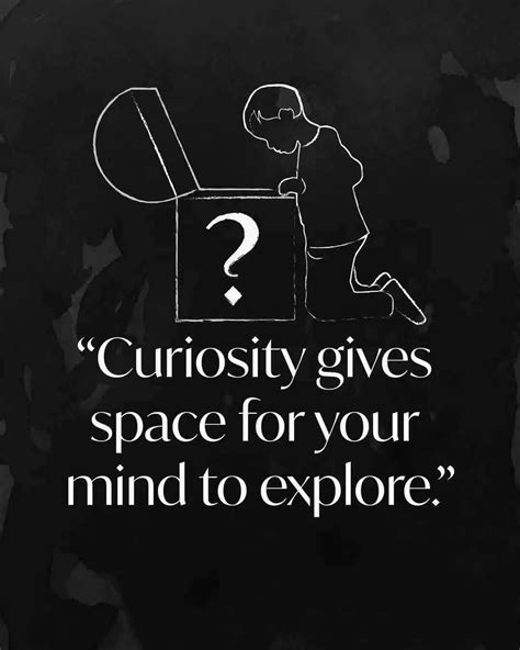 300 Quotes About Curiosity Encouraging You to Keep Learning