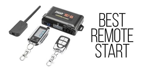 Top 5 Best Remote Start Systems – Dust Runners Automotive Journal