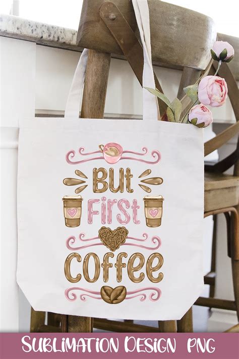 But First Coffee Sublimation, Coffee Quotes Sublimation Png