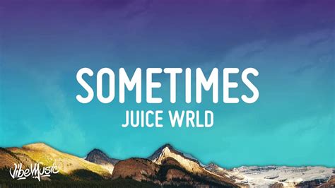 Juice WRLD - Sometimes (Lyrics) - YouTube