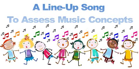 Music with Mrs. Dennis: Assessing Music With a Line-Up Song