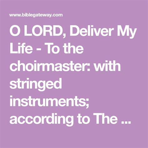 O LORD, Deliver My Life - To the choirmaster: with stringed instruments ...