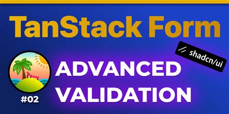 TanStack Form Tutorial: Advanced Validation - DEV Community