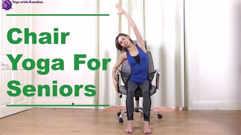 Chair Yoga for Seniors - Yoga with Karolina - YouTube