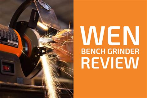 WEN Bench Grinder Reviews: Which One to Get? - Handyman's World