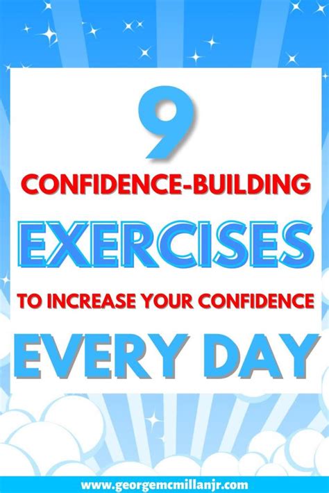 9 Powerful Confidence-Building Exercises to Increase Your Confidence Every Day - George McMillan, Jr