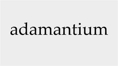 How to Pronounce adamantium - YouTube