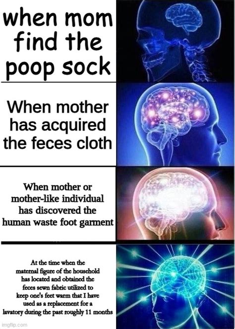 when mom find the poop sock - Imgflip