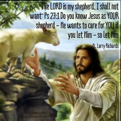 Pin by Fr. Larry Richards on Bible Quotes and Inspiration | The good shepherd, Lord is my ...