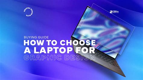 How To Choose a Laptop For Graphic Design Buying Guide - Zeka Design