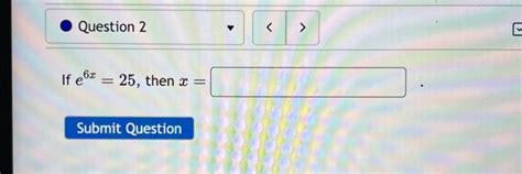 Solved e6x=25 | Chegg.com