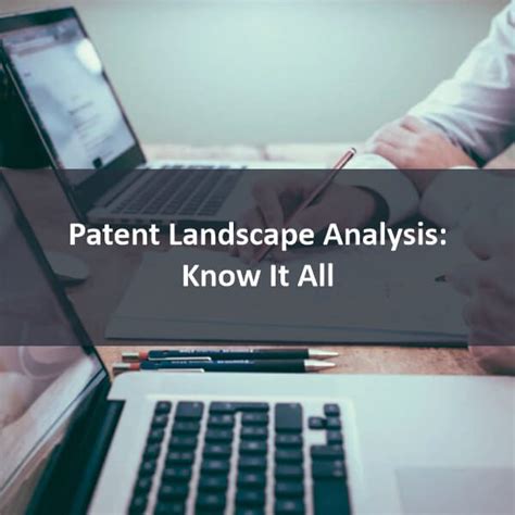 Patent Landscape Analysis: Know It All - U.S. Patent Searching - The ...