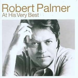 Robert Palmer - At His Best - Amazon.com Music