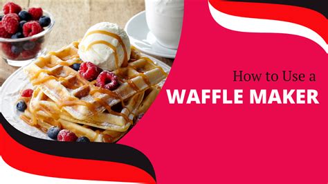 How to Use a Waffle Maker: Best Tips on How to Use One and More ...