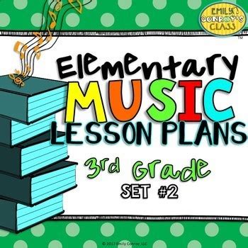 3rd Grade Music Lesson Plans (Set #2) by Emily Conroy | TPT