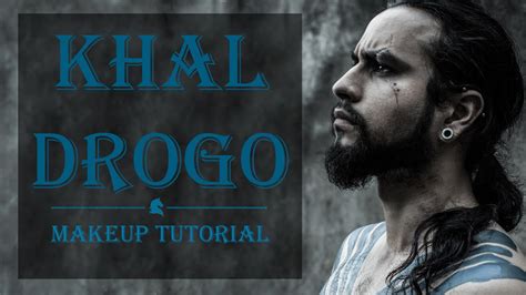 Khal Drogo Makeup Tutorial - YouTube