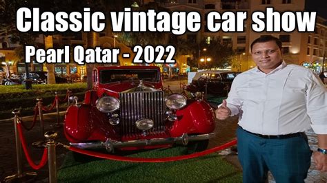 Classic Vintage Car Show | The Pearl Qatar |Exhibition | ಕನ್ನಡ | vlog ...