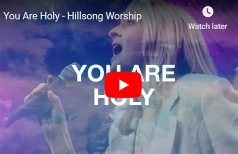 You Are Holy - Hillsong Worship