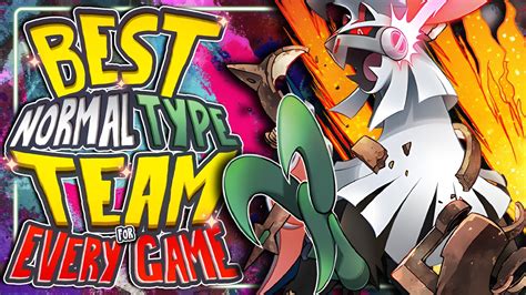 The BEST Normal Type Team for EVERY Pokemon Game - YouTube