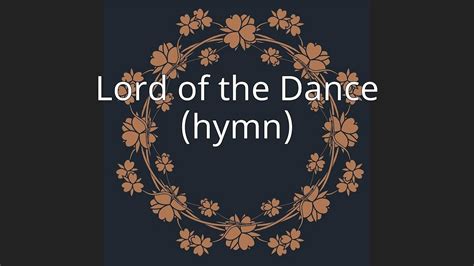 Lord of the Dance (hymn) - YouTube