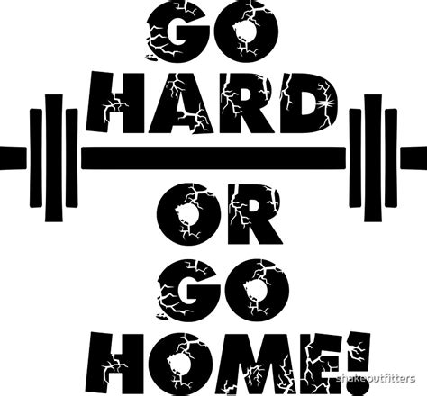 "Go Hard or Go Home" Stickers by shakeoutfitters | Redbubble